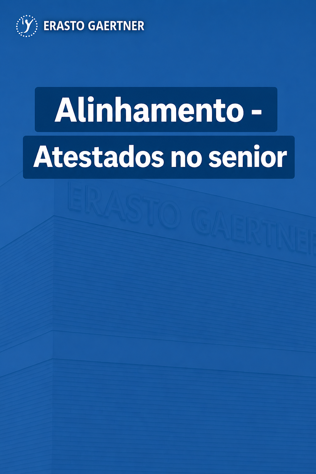 Alinhamento - Atestados no senior